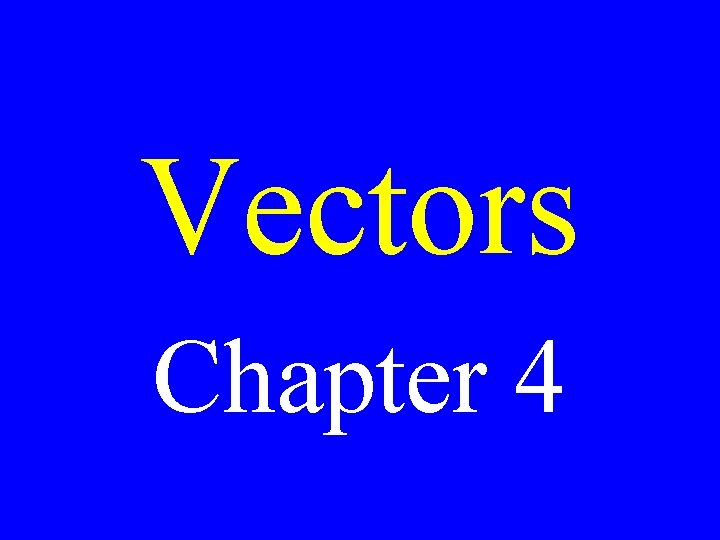 Vectors Chapter 4 