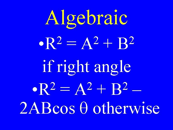 Algebraic 2 • R 2 A 2 B = + if right angle 2