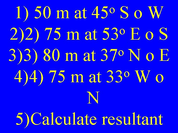 1) 50 m at So. W o 2)2) 75 m at 53 E o