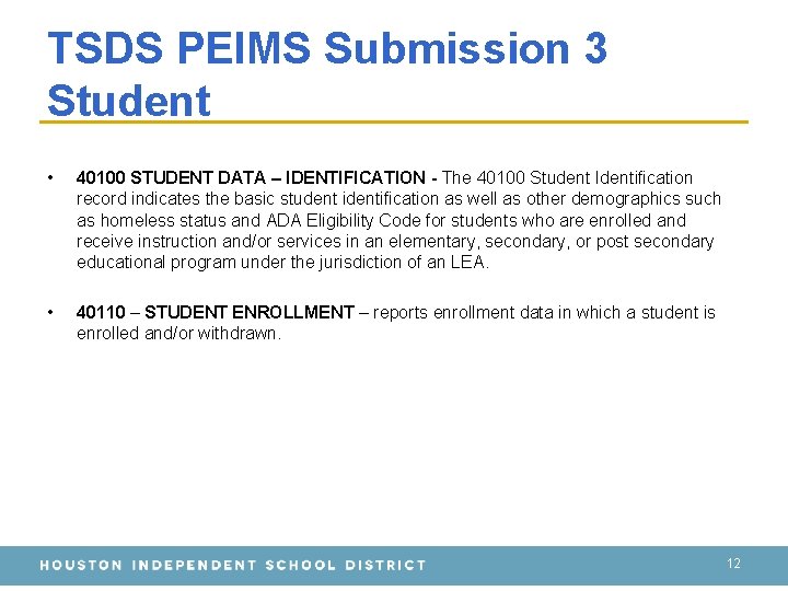 TSDS PEIMS Submission 3 Student • 40100 STUDENT DATA – IDENTIFICATION - The 40100