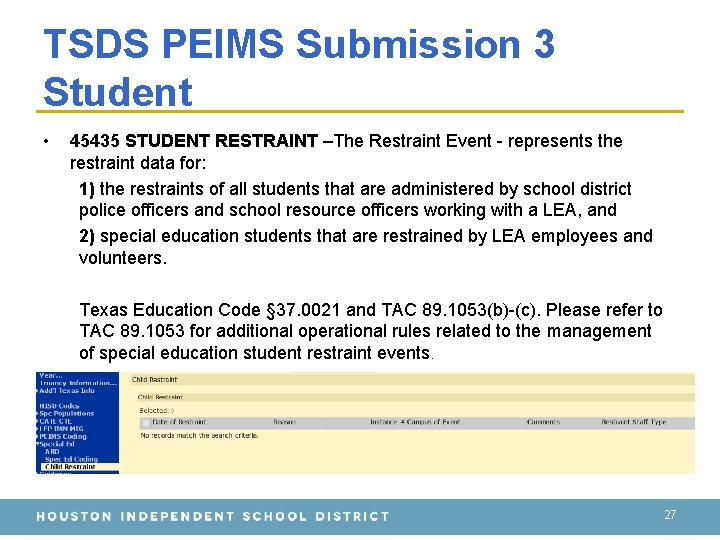 TSDS PEIMS Submission 3 Student • 45435 STUDENT RESTRAINT –The Restraint Event - represents