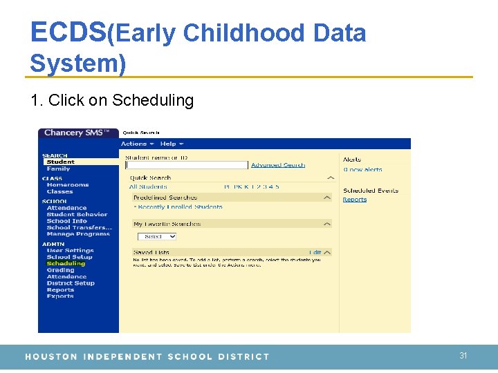 ECDS(Early Childhood Data System) 1. Click on Scheduling 31 