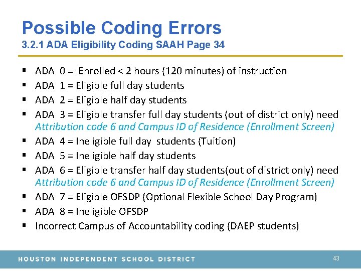 Possible Coding Errors 3. 2. 1 ADA Eligibility Coding SAAH Page 34 § §