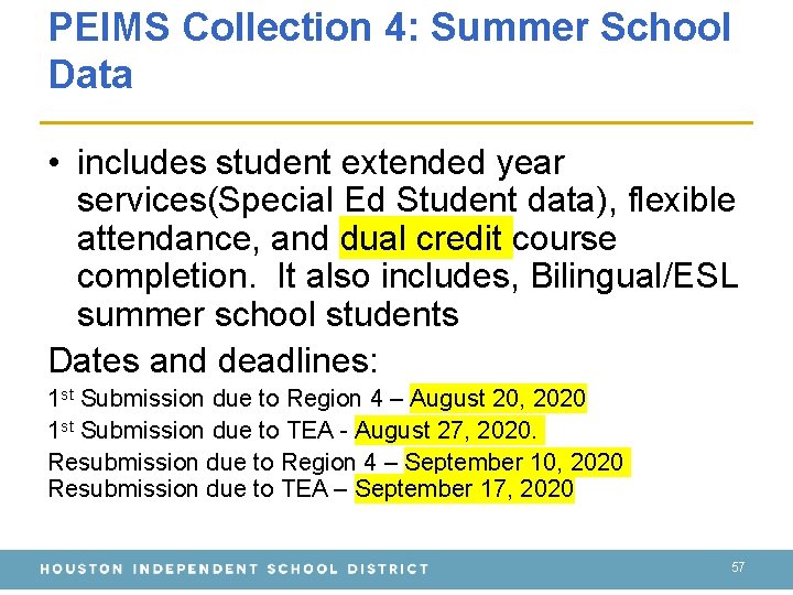 PEIMS Collection 4: Summer School Data • includes student extended year services(Special Ed Student