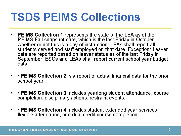 TSDS PEIMS Collections • PEIMS Collection 1 represents the state of the LEA as