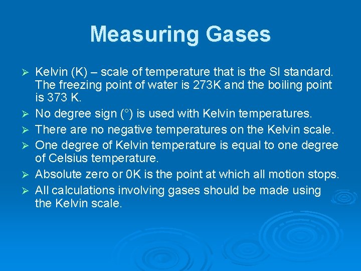 Measuring Gases Ø Ø Ø Kelvin (K) – scale of temperature that is the Measuring Gases Ø Ø Ø Kelvin (K) – scale of temperature that is the