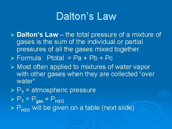 Dalton’s Law – the total pressure of a mixture of gases is the sum Dalton’s Law – the total pressure of a mixture of gases is the sum