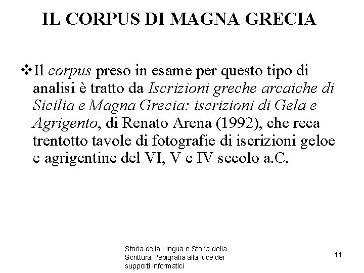 IL CORPUS DI MAGNA GRECIA v. Il corpus preso in esame per questo tipo