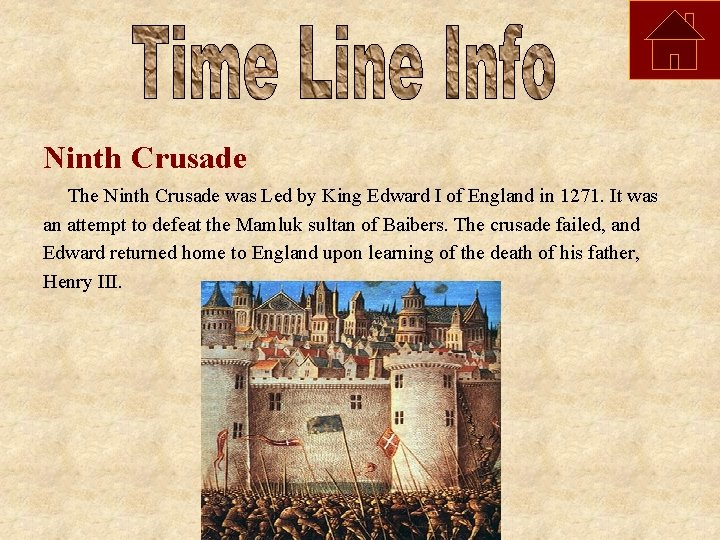 Ninth Crusade The Ninth Crusade was Led by King Edward I of England in