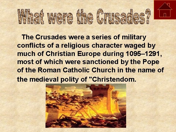 The Crusades were a series of military conflicts of a religious character waged by