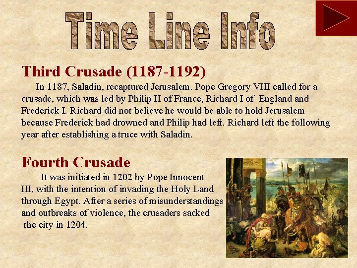 Third Crusade (1187 -1192) In 1187, Saladin, recaptured Jerusalem. Pope Gregory VIII called for