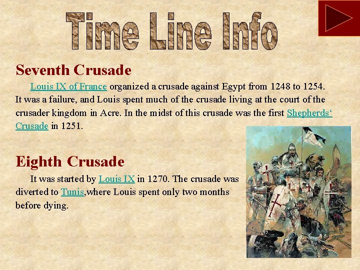 Seventh Crusade Louis IX of France organized a crusade against Egypt from 1248 to