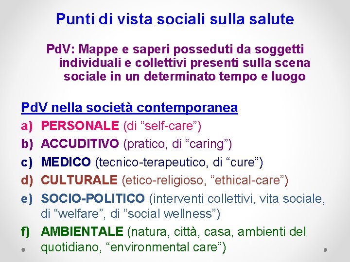 Punti di vista sociali sulla salute Pd. V: Mappe e saperi posseduti da soggetti