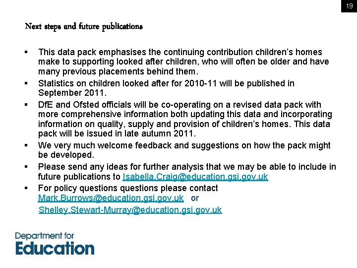 19 Next steps and future publications § § § This data pack emphasises the