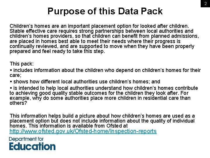 Purpose of this Data Pack Children’s homes are an important placement option for looked