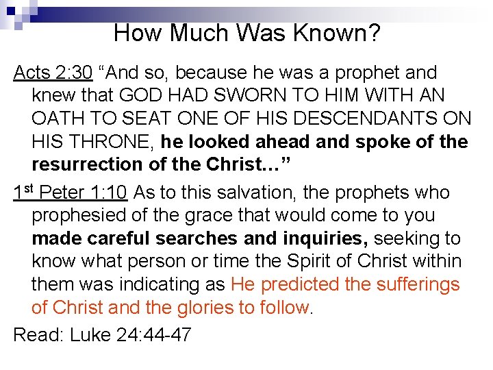 How Much Was Known? Acts 2: 30 “And so, because he was a prophet