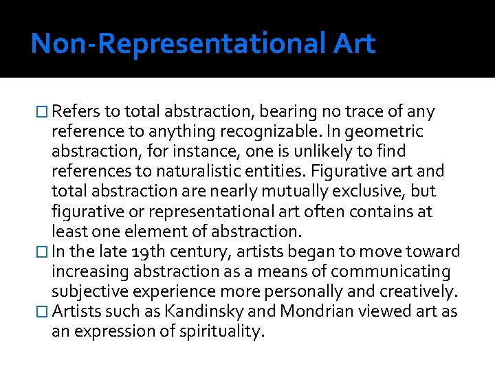 Non-Representational Art � Refers to total abstraction, bearing no trace of any reference to Non-Representational Art � Refers to total abstraction, bearing no trace of any reference to