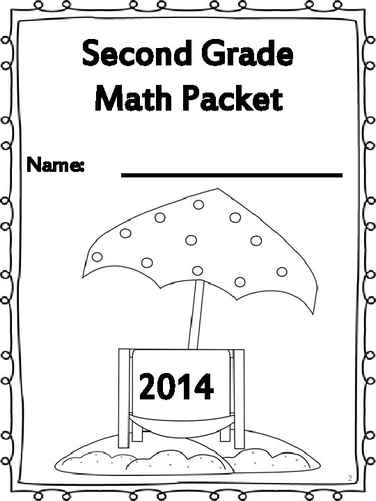 Second Grade Math Packet Name: 2014 2 