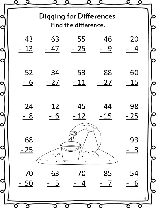 Digging for Differences. Find the difference. 43 - 13 63 - 47 55 -