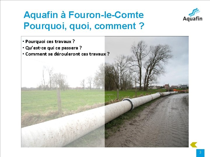 Aquafin à Fouron-le-Comte Pourquoi, comment ? • Pourquoi ces travaux ? • Qu’est-ce qui