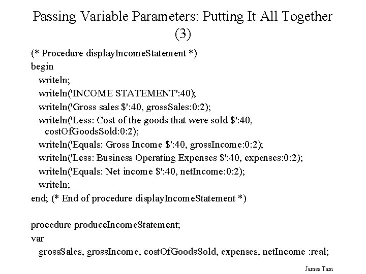 Passing Variable Parameters: Putting It All Together (3) (* Procedure display. Income. Statement *)