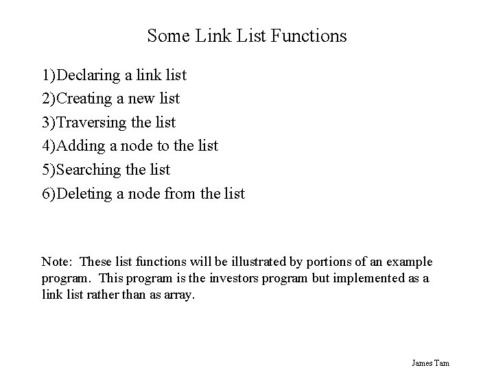 Some Link List Functions 1)Declaring a link list 2)Creating a new list 3)Traversing the