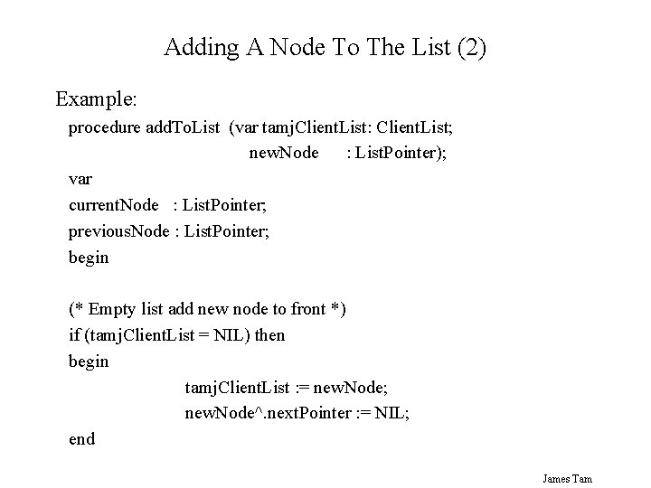 Adding A Node To The List (2) Example: procedure add. To. List (var tamj.