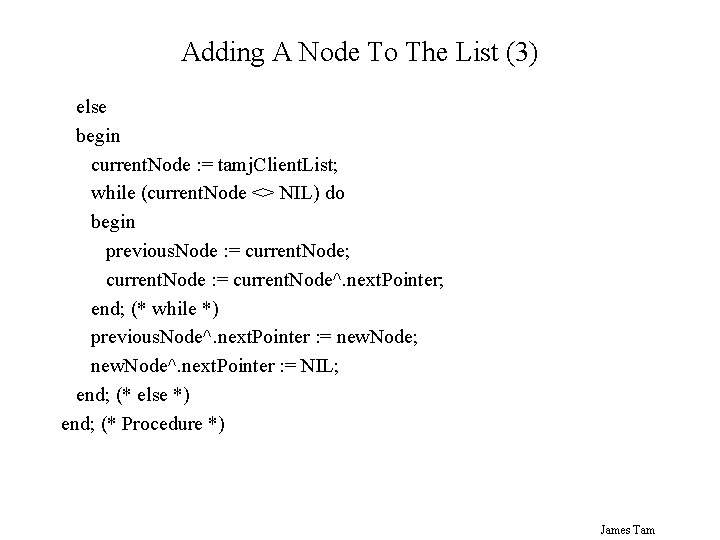 Adding A Node To The List (3) else begin current. Node : = tamj.