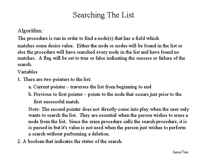 Searching The List Algorithm: The procedure is run in order to find a node(s)