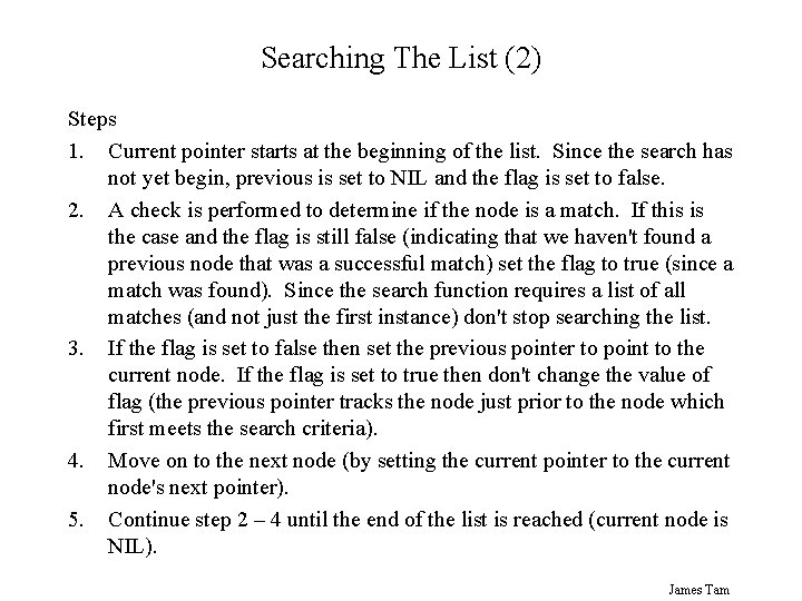 Searching The List (2) Steps 1. Current pointer starts at the beginning of the