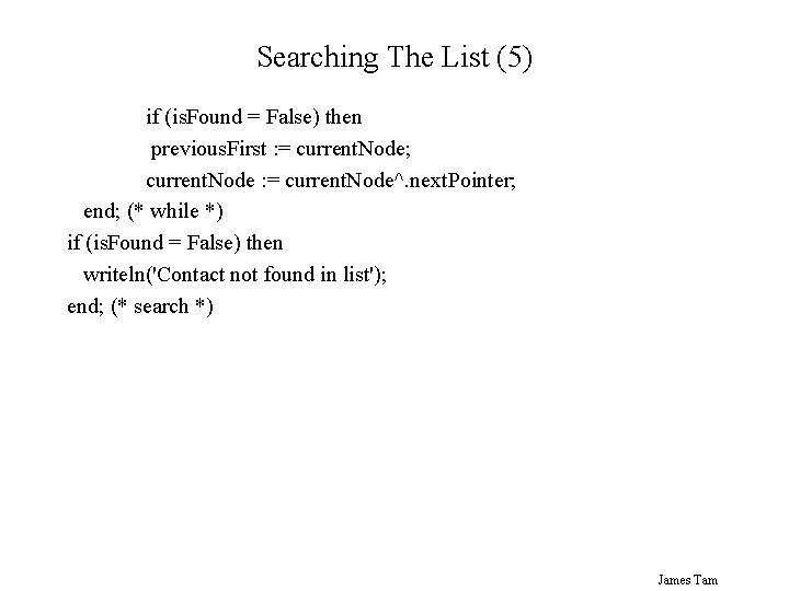 Searching The List (5) if (is. Found = False) then previous. First : =