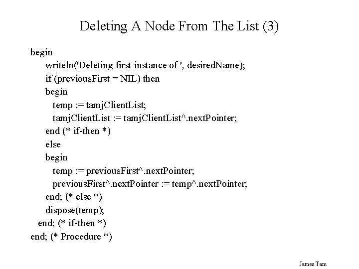 Deleting A Node From The List (3) begin writeln('Deleting first instance of ', desired.