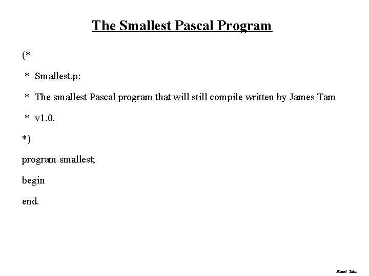 The Smallest Pascal Program (* * Smallest. p: * The smallest Pascal program that