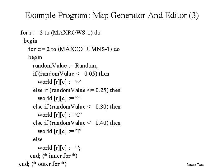 Example Program: Map Generator And Editor (3) for r : = 2 to (MAXROWS-1)