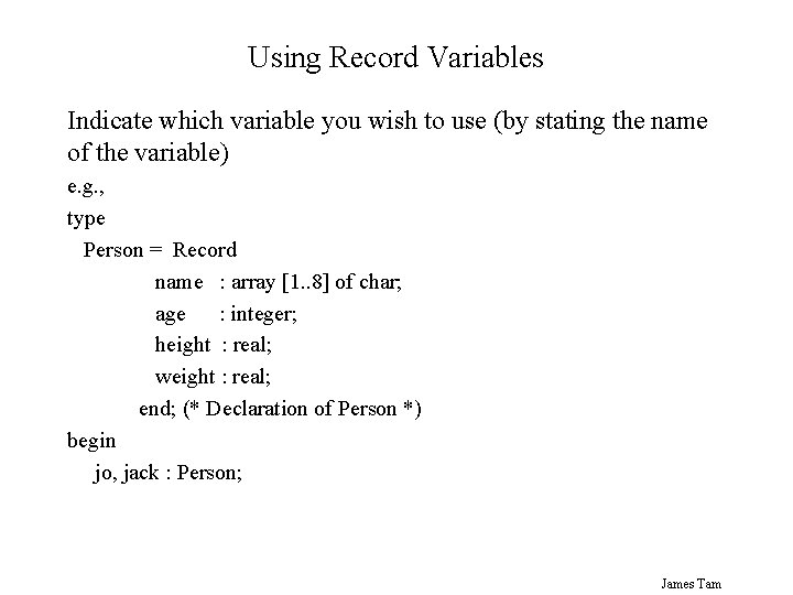 Using Record Variables Indicate which variable you wish to use (by stating the name