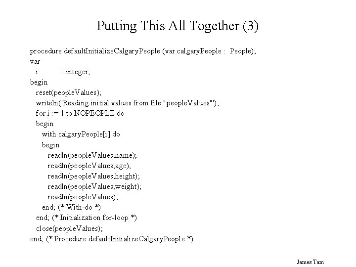 Putting This All Together (3) procedure default. Initialize. Calgary. People (var calgary. People :