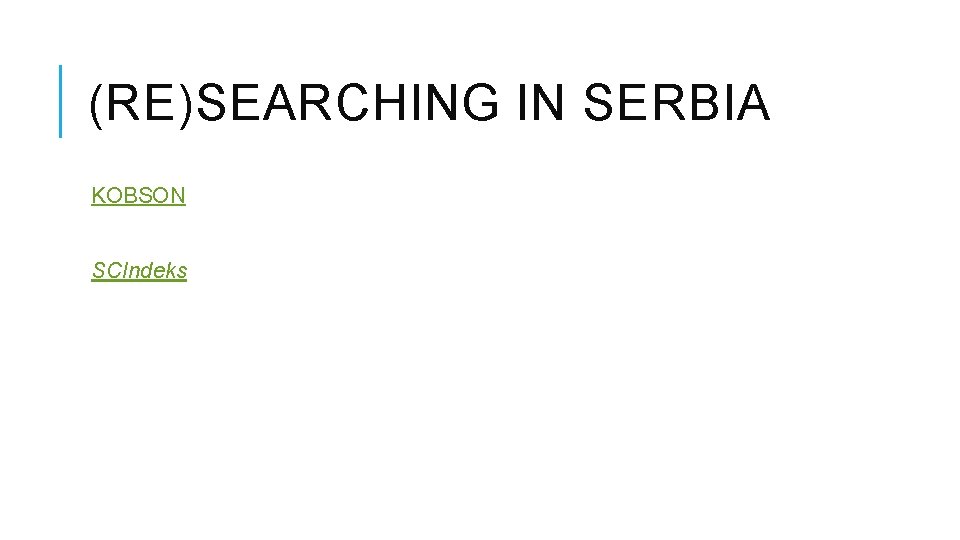 (RE)SEARCHING IN SERBIA KOBSON SCIndeks 