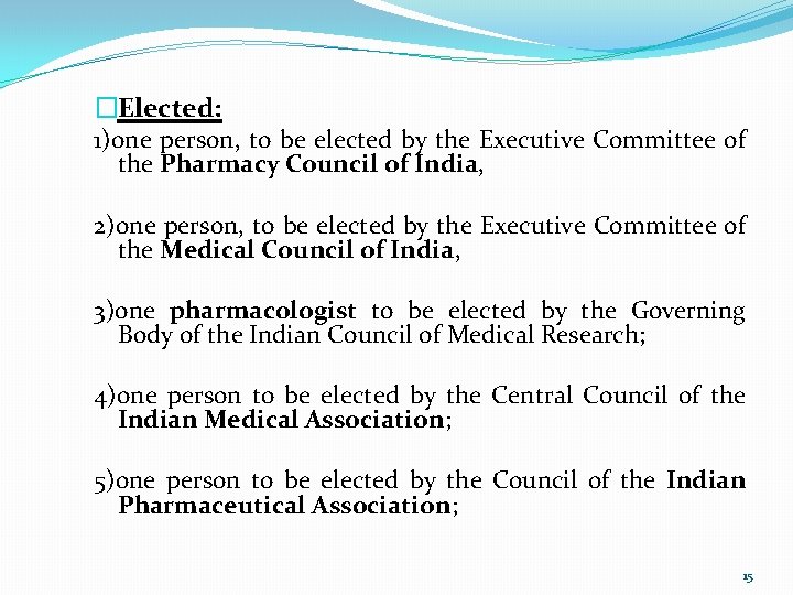 �Elected: 1)one person, to be elected by the Executive Committee of the Pharmacy Council