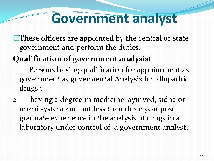 Government analyst �These officers are appointed by the central or state government and perform