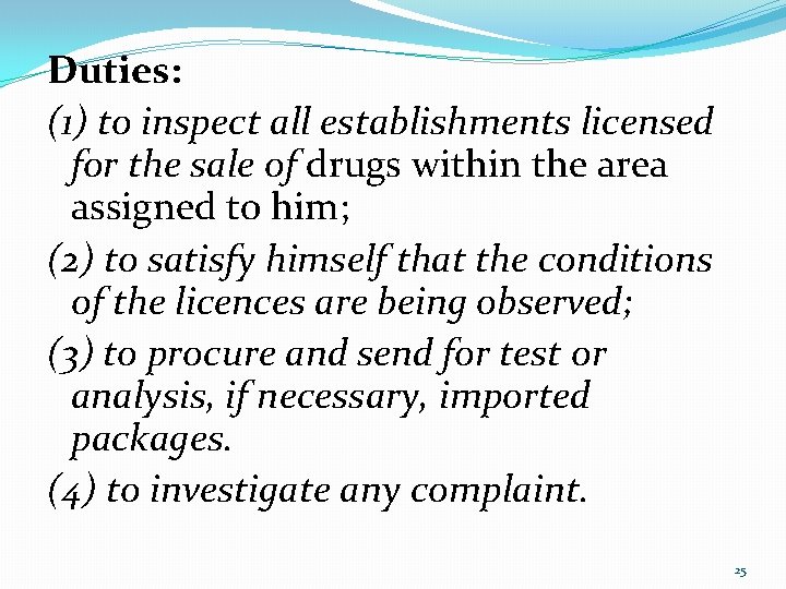 Duties: (1) to inspect all establishments licensed for the sale of drugs within the