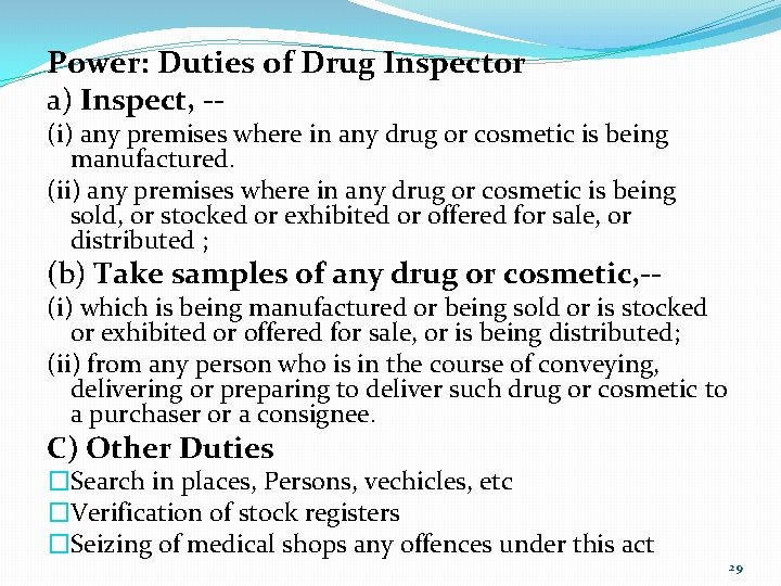 Power: Duties of Drug Inspector a) Inspect, -- (i) any premises where in any