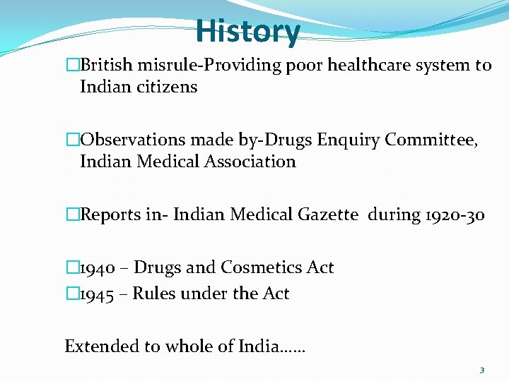 History �British misrule-Providing poor healthcare system to Indian citizens �Observations made by-Drugs Enquiry Committee,