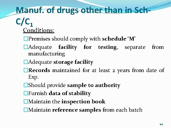 Manuf. of drugs other than in Sch. C/C 1 Conditions: �Premises should comply with