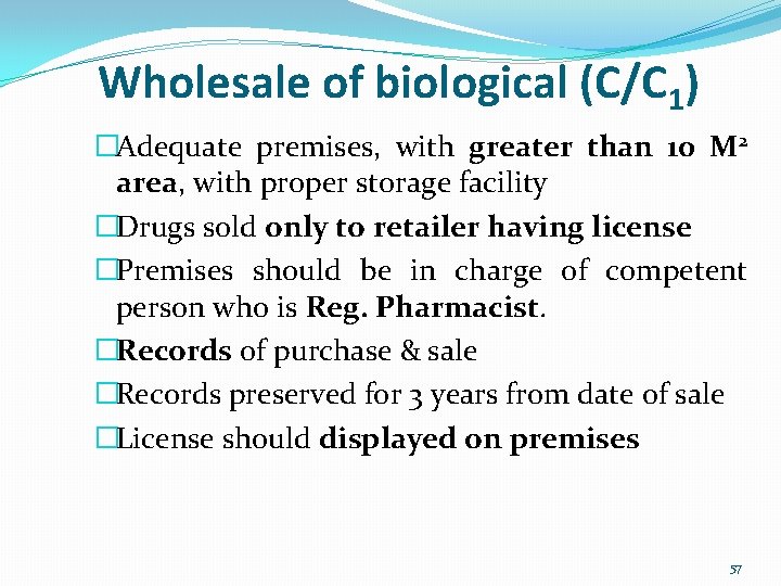 Wholesale of biological (C/C 1) �Adequate premises, with greater than 10 M 2 area,