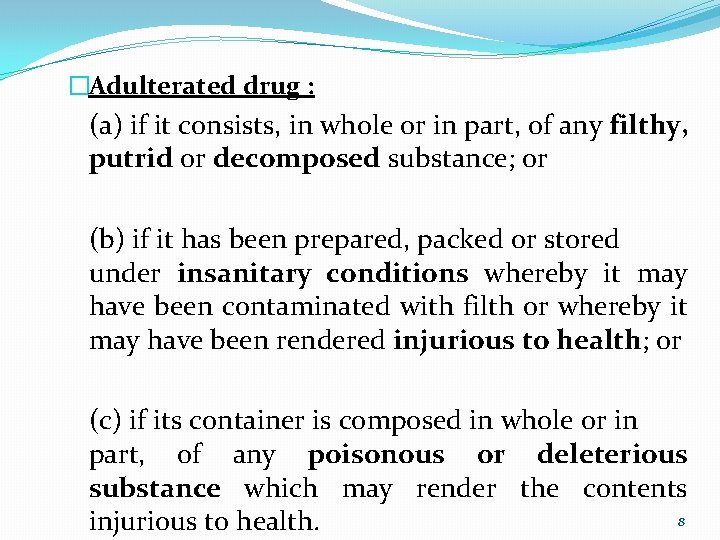 �Adulterated drug : (a) if it consists, in whole or in part, of any