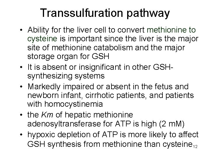 Transsulfuration pathway • Ability for the liver cell to convert methionine to cysteine is