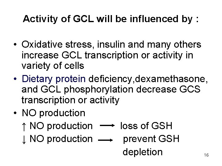 Activity of GCL will be influenced by : • Oxidative stress, insulin and many