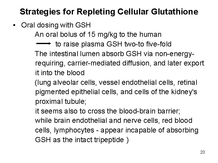 Strategies for Repleting Cellular Glutathione • Oral dosing with GSH An oral bolus of