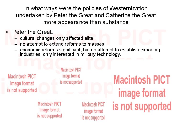 In what ways were the policies of Westernization undertaken by Peter the Great and