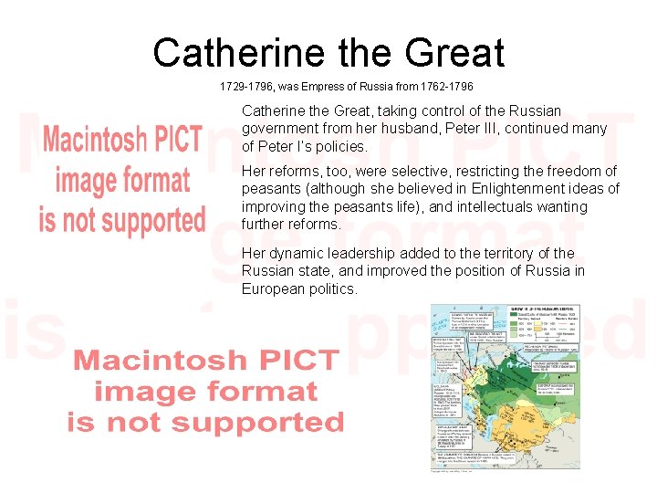 Catherine the Great 1729 -1796, was Empress of Russia from 1762 -1796 Catherine the